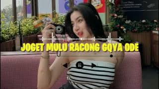 JOGET GAYA ODE MULU RACONG SANANA MUSIC