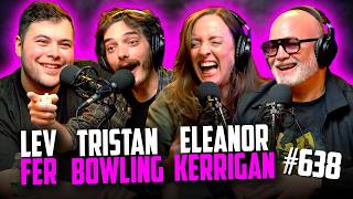 YKWD #638 | Lev Fer, Eleanor Kerrigan. & Tristan Bowling