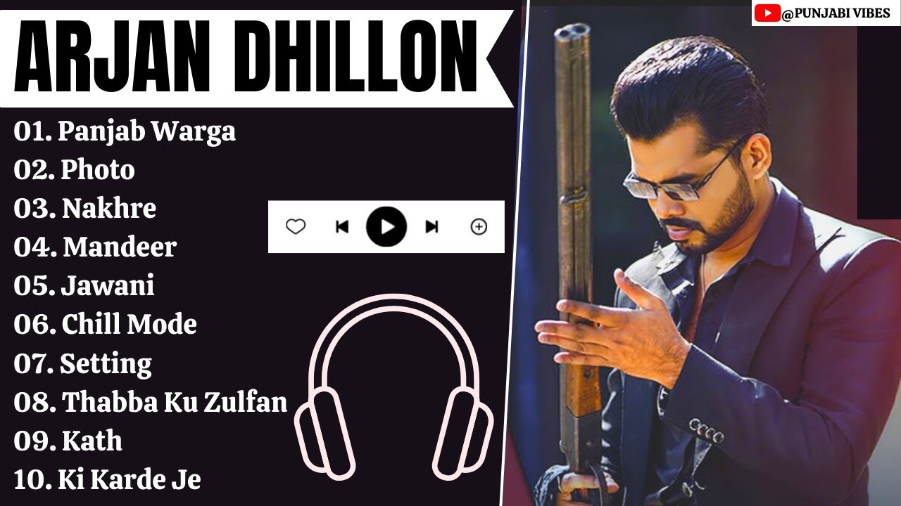 Arjan Dhillon All Songs Arjan Dhillon Songs Arjan Dhillon New Song