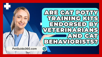 Are Cat Potty Training Kits Endorsed by Veterinarians and Cat Behaviorists? - PetGuide360.com