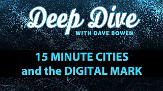 15 MINUTE CITIES and the DIGITAL MARK | Teacher: Dave Bowen