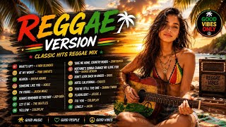 Good Vibes Reggae Mix | Classic Hits Reggae Version | Bryan Adams, Coldplay, Eagles, Adele & More