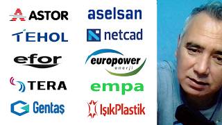 Astor - Aselsan - Tehol - Netcad - Efor - Europower - Tera - Empa - Gentaş - Işık plastik Hisse