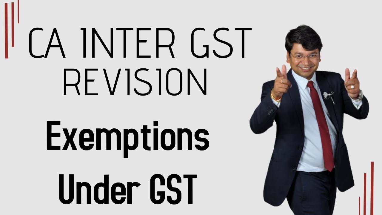 Revision Of CA/CS/CMA Inter GST Exemptions Under GST Ch. 8 Dec.21