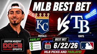 Royals vs Rays 6/22/26 MLB Best Bet - MLB Picks and Parlays - Griffin Murphy Doc Sports