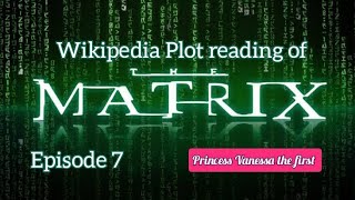 The Matrix (1999) - Wikipedia Plot readings episode 7