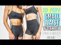 10 MIN Small Waist Workout- No Equipment  // Curves & Flat Belly // Sanne Vloet - #WithMe