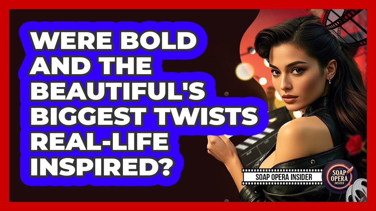 Were Bold And The Beautiful's Biggest Twists Real-life Inspired? - Soap Opera Insider