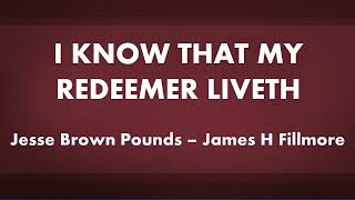 I Know That My Redeemer Liveth - acapella hymn with lyrics