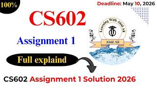 CS602 Assignment 1 Solution 2026 || 100% Correct by @LearningWithAbidAli || #CS602 #assignment #1 