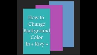 Change Background Color In Kivy