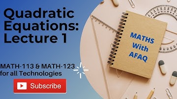 Quadratic Equations: Methods to Solve: | MATH-113| MATH-123| D.A.E By Maths with Afaq