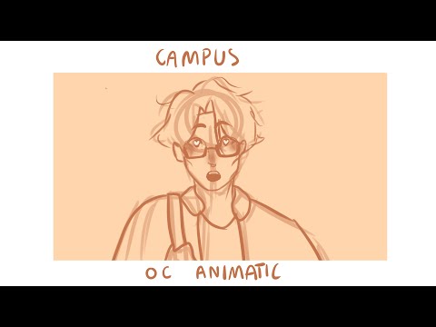 campus. oc animatic.