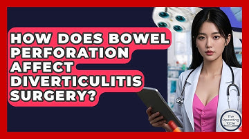 How Does Bowel Perforation Affect Diverticulitis Surgery? - The Operating Table
