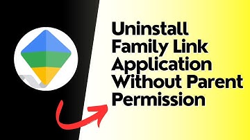 How to Uninstall Family Link Application Without Parent Permission