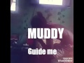 Muddy-Guide me(Official video) June 2017