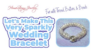 Make this Sparkly Wedding Bracelet with Veronica