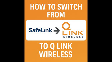 How to Switch from SafeLink to Q Link Wireless