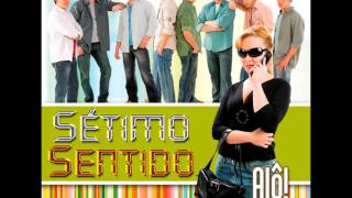 Sétimo Sentido - Não Dá Mais