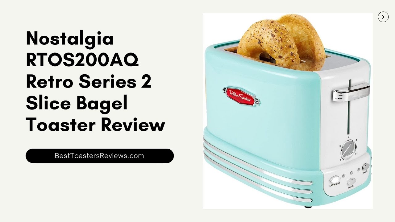 Nostalgia RTOS200AQ Retro Series 2 Slice Bagel Toaster Review Best