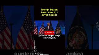 Trump Kazanmak İçin Savaşmazsın