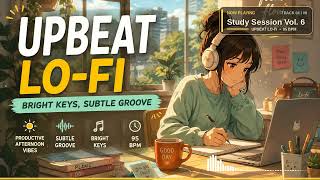 Upbeat Lo-Fi ☀️ 1.5 Hours of Bright Keys & Subtle Groove — Productive Afternoon Beats to Study