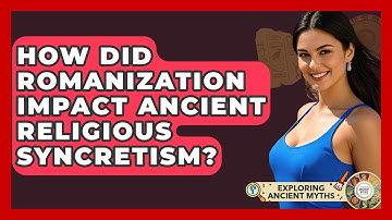 How Did Romanization Impact Ancient Religious Syncretism? - Exploring Ancient Myths