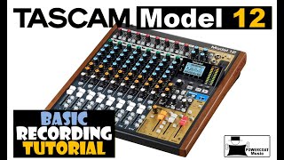 Tascam MODEL 12 Multitrack Recorder: Basic Recording