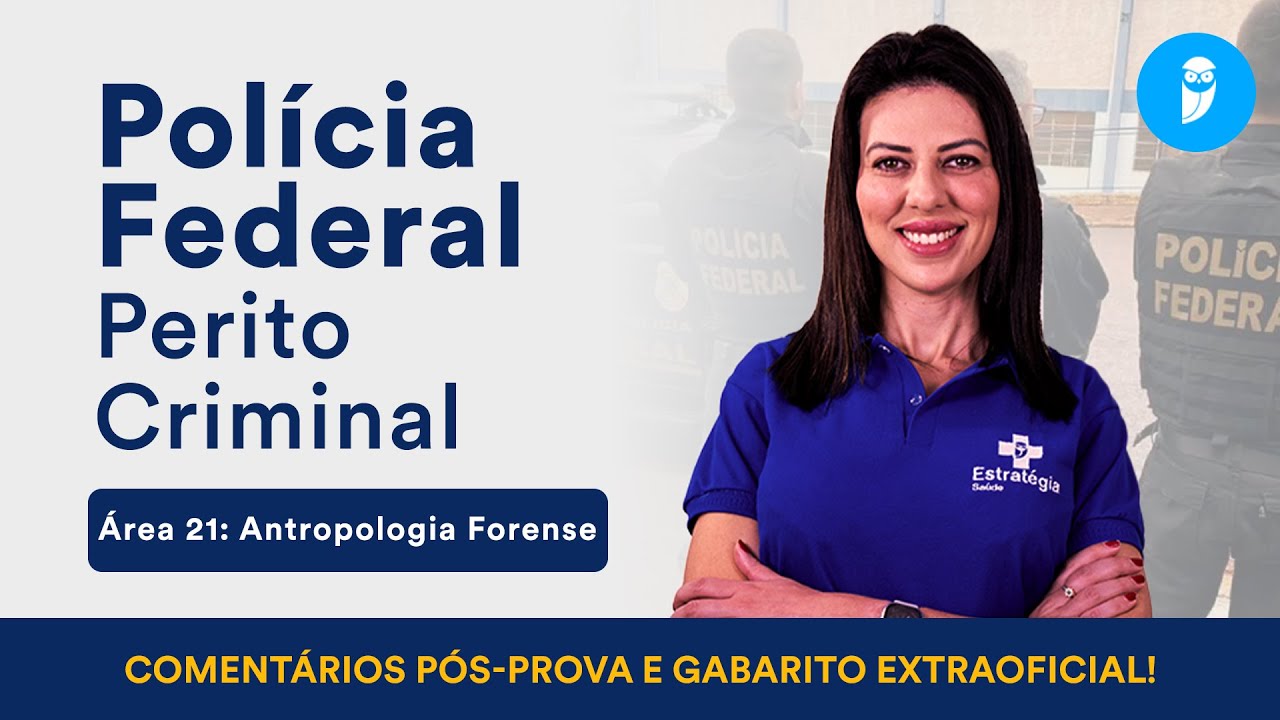 Concurso PF Perito Criminal: comentários pós-prova e gabarito extraoficial! - Antropologia Forense