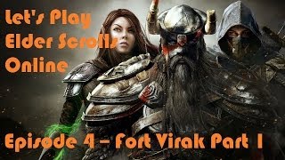 Let's Play The Elder Scrolls Online | Fort Virak Part 1 | Episode 4
