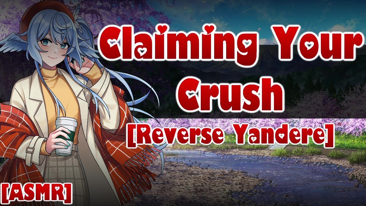 Claiming Your Crush [ASMR/Audio Roleplay] [Reverse Yandere] [Manipulative] [Kidnapped]