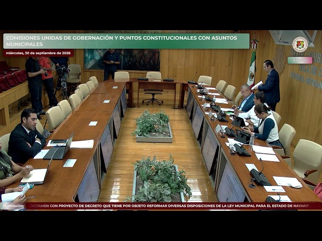 🌐 COMISIONES UNIDAS DE GOBERNACIÓN Y PUNTOS CONSTITUCIONALES, CON ASUNTOS MUNICIPALES - 30/09/2026