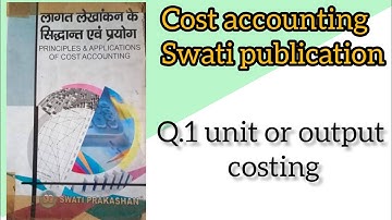 B.com 3rd sem cost accounting|Q 1 unit or output costing|ccsu meerut |cost account Swati publication