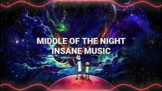 MIDDLE OF THE NIGHT ||| INSANE MUSIC√