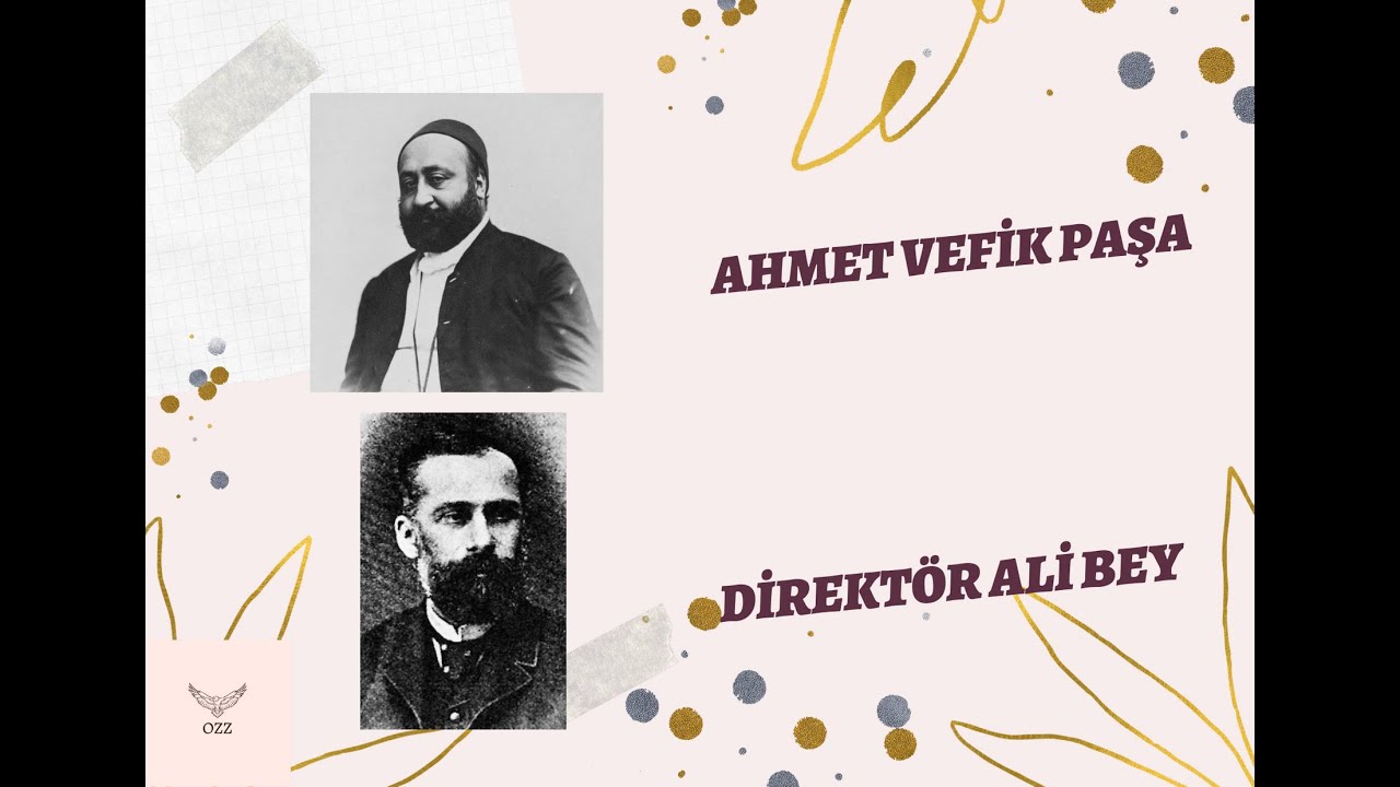 Ahmet Vefik Paşa/Direktör Ali Bey