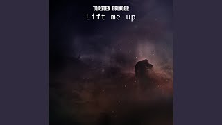 Lift me up