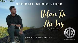 Udan Di Arilas - Farro Simamora (Official Music Video)