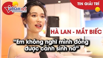 Hà Lan "Mắt Biếc": Em không nghĩ mình có thể đóng cảnh sinh nở | Tin tức Vietnamnet