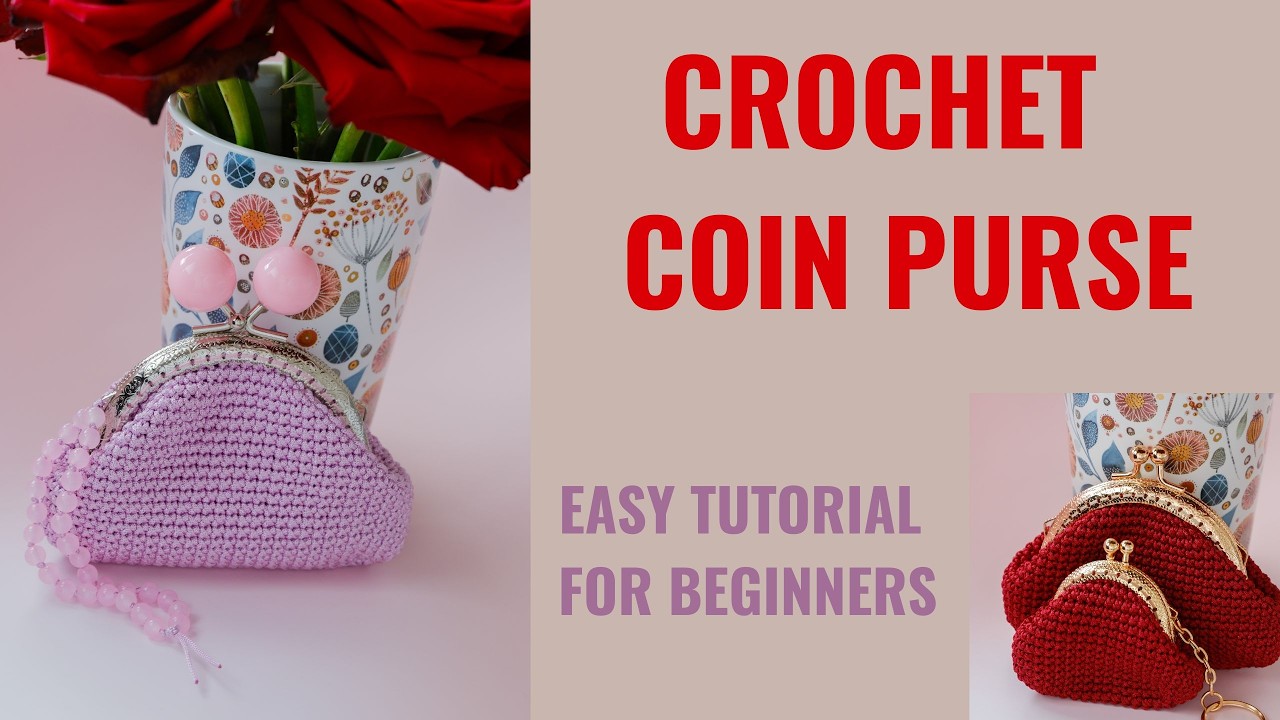 Easy Crochet Coin Purse Tutorial for Beginners | Step-by-Step Kiss Lock Purse