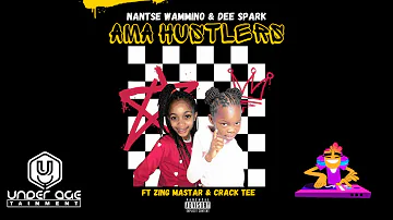 Nantse wammino & Dee Spark  Ama hustlers Ft Zing Master & Crack Tee (Official Audio)