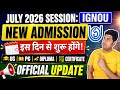 IGNOU July 2026 Admission Update | IGNOU New Admission 2026 July Session | IGNOU Admission July 2026