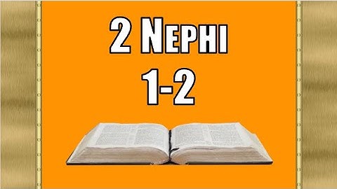 2 Nephi 1-2, Come Follow Me