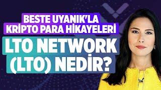 LTO Network (LTO) Nedir? | Beste Uyanık'la Kripto Para Hikayeleri