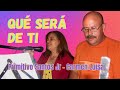 QUE SERA DE TI - PRIMITIVO SANTOS JR. Y CARMEN LUISA