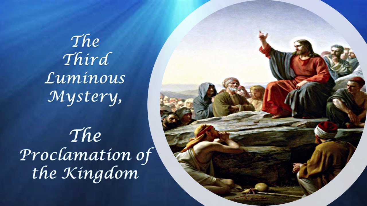 3rd Luminous Mystery Proclamation Of The Kingdom YouTube 3rd Luminous Mystery Proclamation Of The Kingdom YouTube