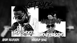 PopSmoke - Get Back ft. Nicki Minaj & MoneyBaggYo ( MASHUP SONG) | Bxbii Records