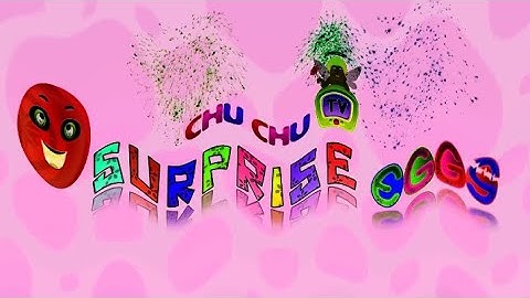 Chu CHu Tv Surprise Eggs Intro Video Effects Sponsored by Preview 2 Frank V2