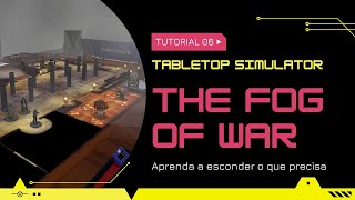 Tabletop Simulator Tutorial 006 - Fog of War