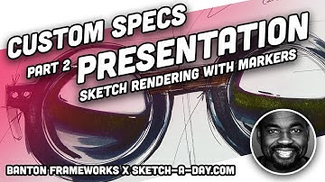 Sketch A Day x Banton Frameworks: Part 2 - Industrial Design Presentation Sketching with Markers