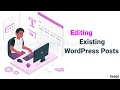 how to edit WordPress post editor | Editing Existing WordPress Posts | how to edit post in WordPress